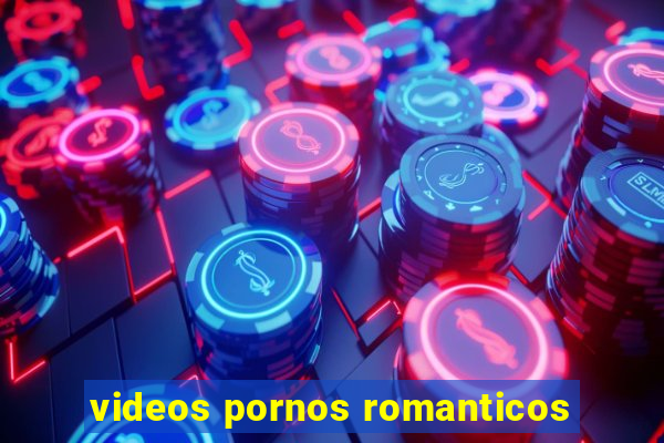 videos pornos romanticos